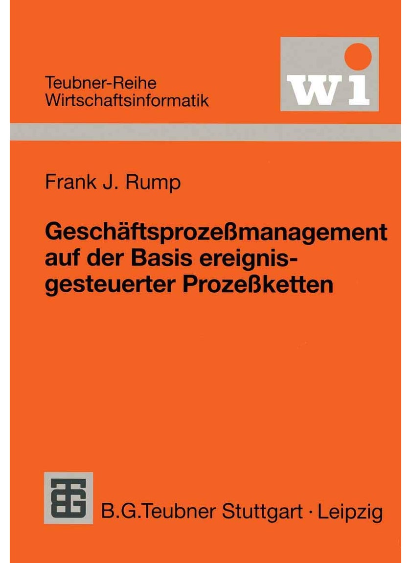 Geschaftsprozessmanagement Auf Der Basis Ereignisgesteuerter Prozessketten: Formalisierung, Analyse Und Ausfuhrung Von Epks 