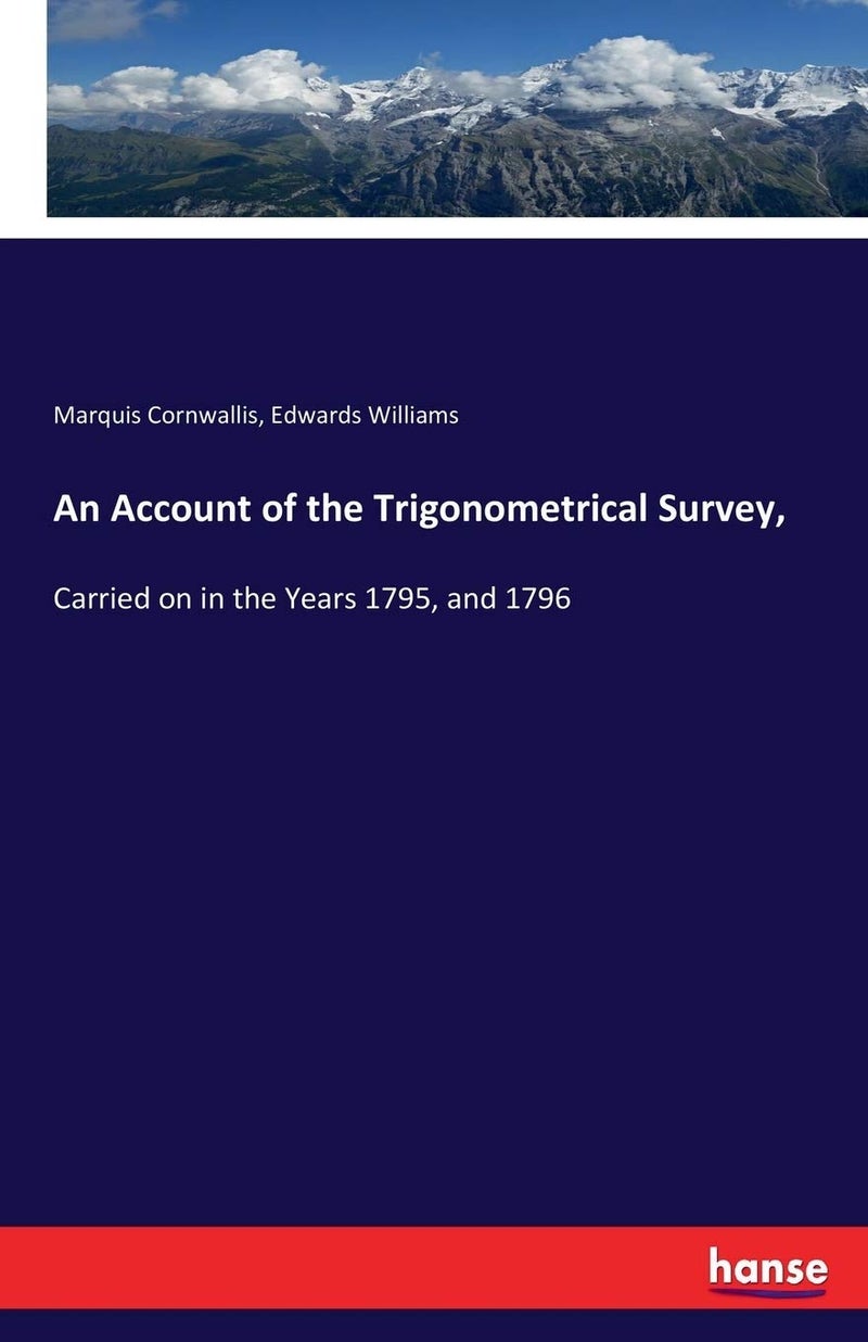 An Account of the Trigonometrical Survey,: Carried on in the Years 1795, and 1796  - Image 1