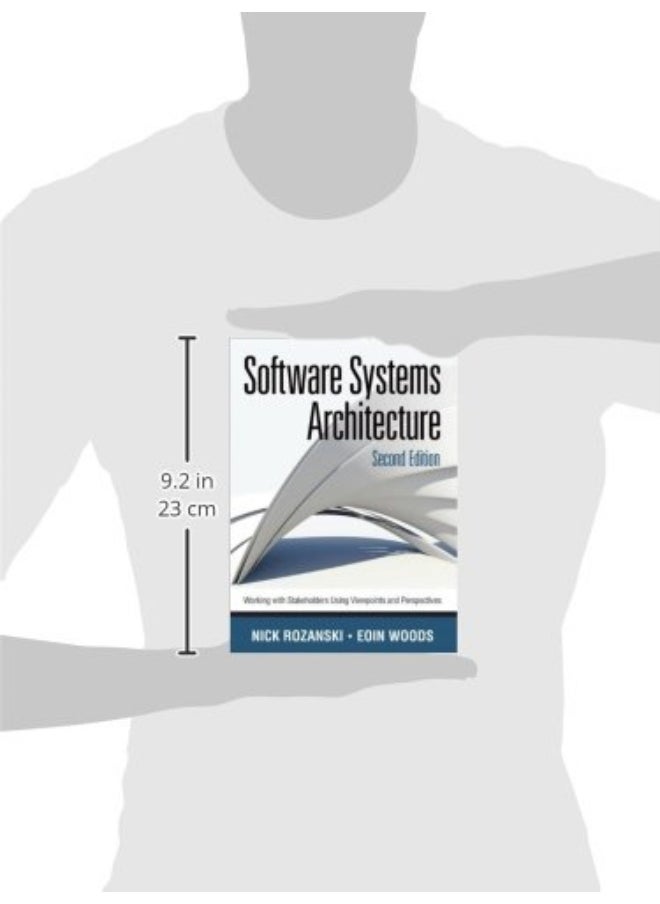 Software Systems Architecture: Working With Stakeholders Using Viewpoints and Perspectives