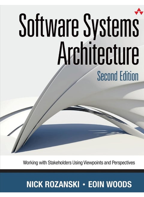 Software Systems Architecture: Working With Stakeholders Using Viewpoints and Perspectives