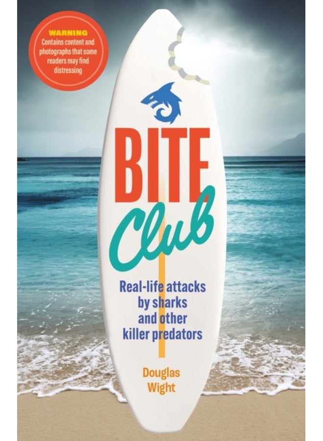 Bite Club Real life attacks by sharks and other killer predators - Paperback