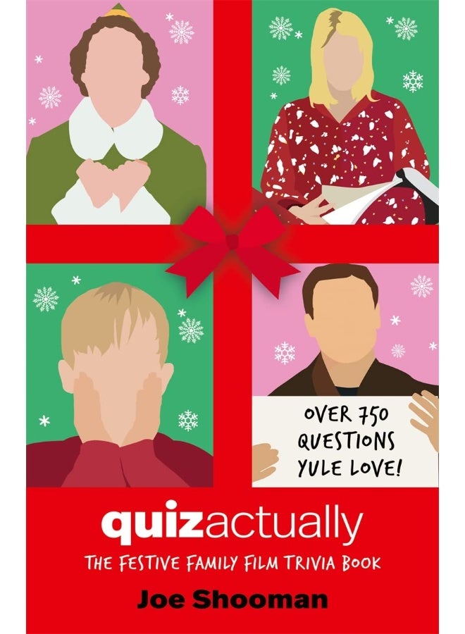 Quiz Actually: The Festive Family Film Quiz Book