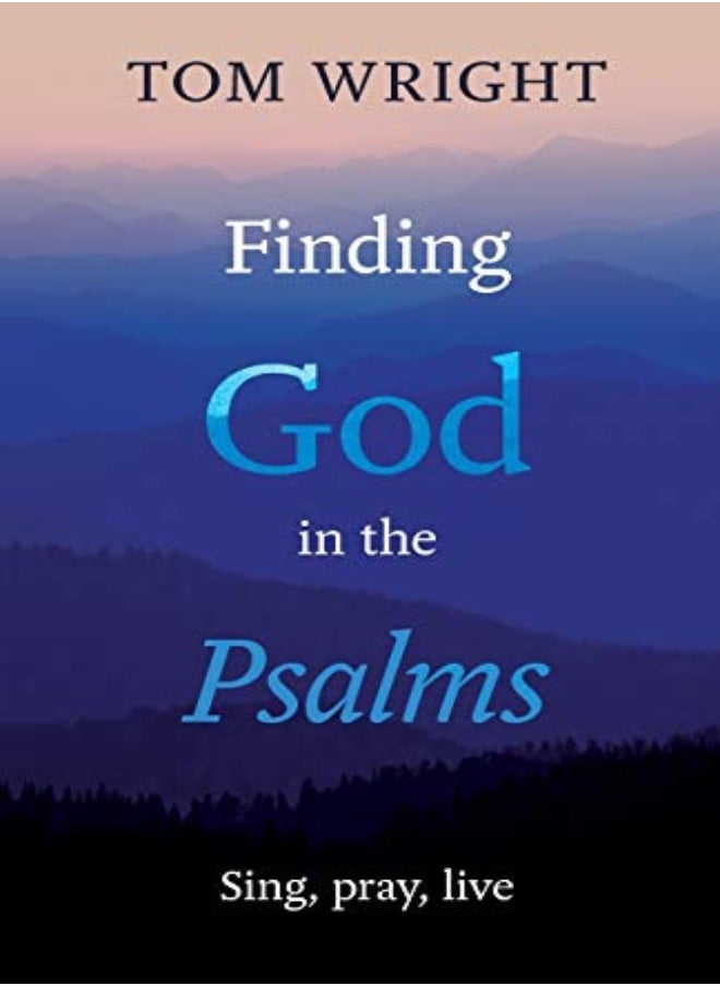 Finding God in the Psalms 