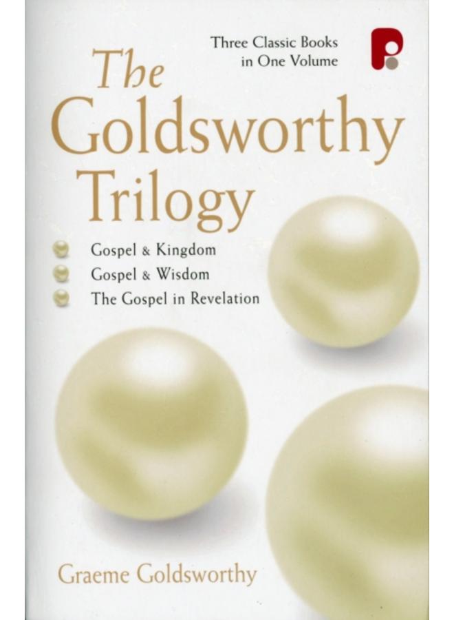 The Goldsworthy Trilogy: Gospel & Kingdom, Wisdom & Revelation : Gospel & Kingdom, Wisdom & Revelation 
