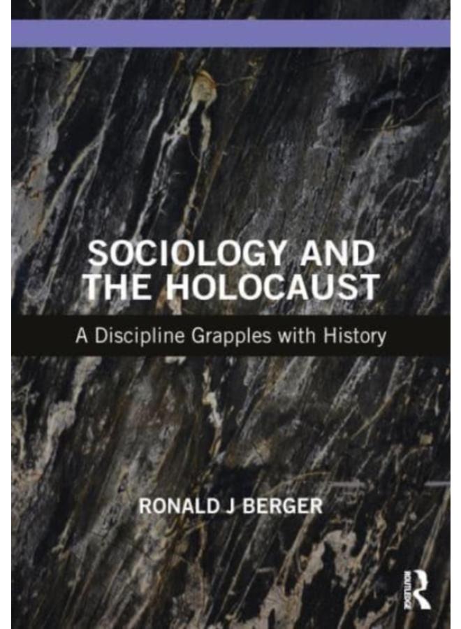 Sociology and the Holocaust : A Discipline Grapples with History 