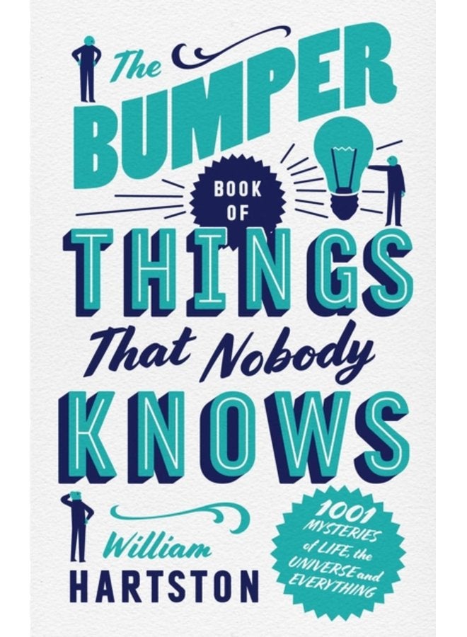 The Bumper Book of Things That Nobody Knows 1001 Mysteries of Life the Universe and Everything - Hardback