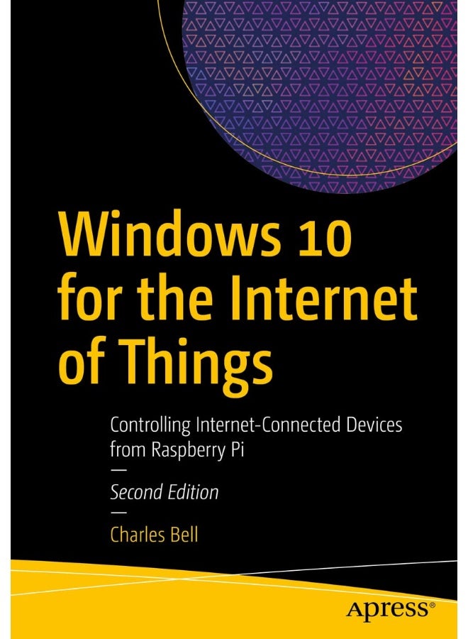 Windows 10 for the Internet of Things: Controlling Internet-Connected Devices from Raspberry Pi