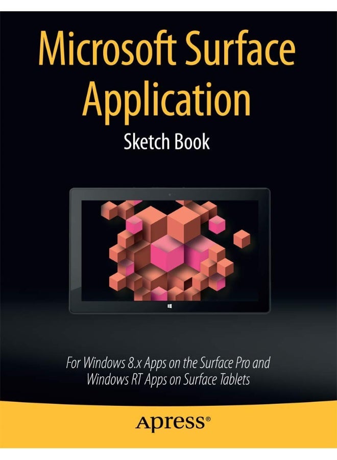 Microsoft Surface Application Sketch Book: For Windows 8 Apps on the Surface Pro and Windows RT Apps on Surface Tablets 