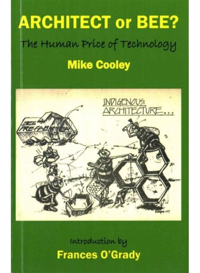Architect or Bee The Human Price of Technology - Paperback
