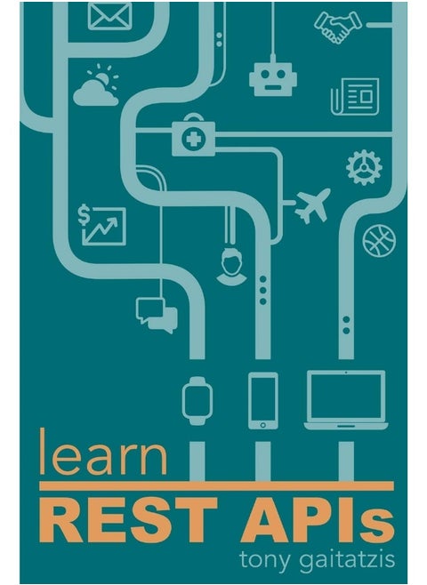 Learn REST APIs: Your guide to how to find, learn, and connect to the REST APIs that powers the Internet of Things revolution.
