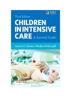 Children In Intensive Care : A Survival Guide 