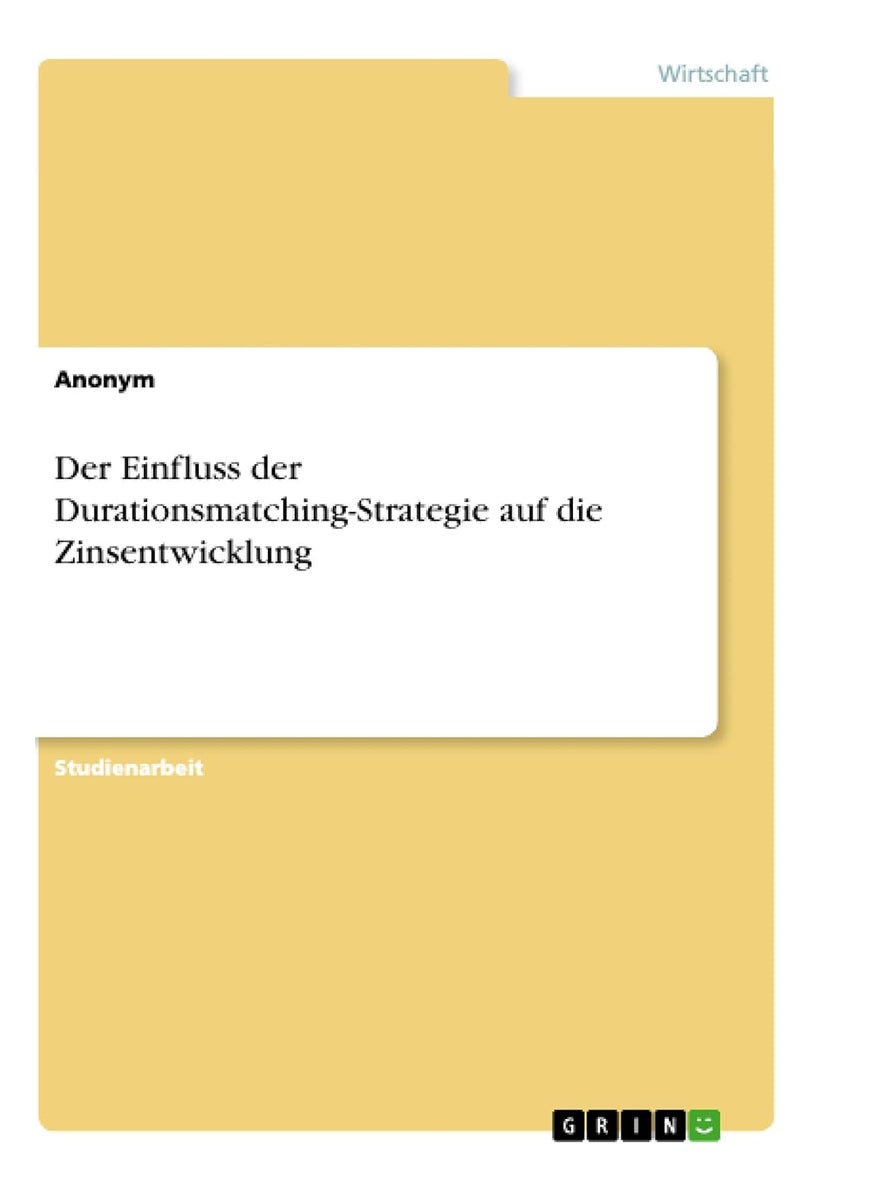 Der Einfluss der Durationsmatching-Strategie auf die Zinsentwicklung 
