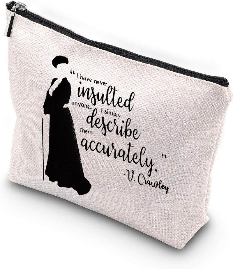 WCGXKO V. Crawley Quote Inspired Gift Zipper Pouch Cosmetics Bag For Fans Lady Violet Feminist Gift (describe them accurately)