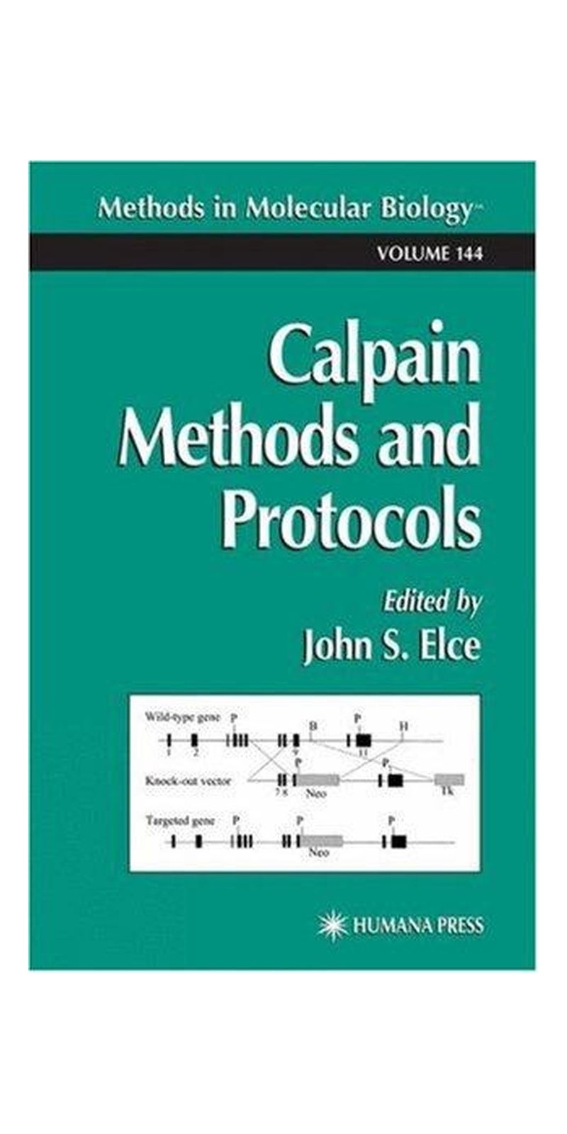 Calpain Methods and Protocols | Authored by John S. Elce | Hardcover | 1 edition | Published by Humana Press