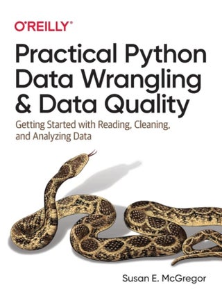 Practical Python Data Wrangling and Data Quality Getting Started with Reading Cleaning and Analyzing Data - Paperback - pzsku/Z32C6E1C56FD4BEAFD04EZ/45/1760336172/5930da81-694e-4124-a615-f0ef923b88af