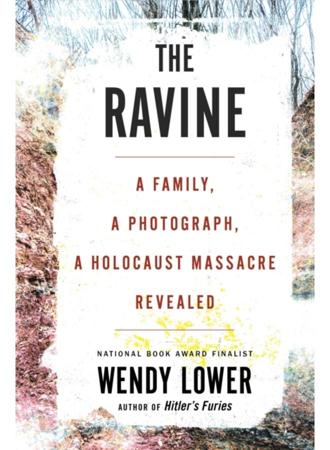 The Ravine : A Family, a Photograph, a Holocaust Massacre Revealed 