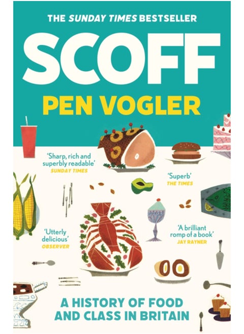 Scoff : A History of Food and Class in Britain
