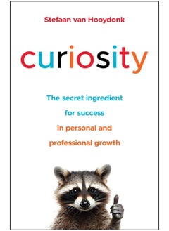 Curiosity : The Secret Ingredient for Success in Personal and Professional Growth 