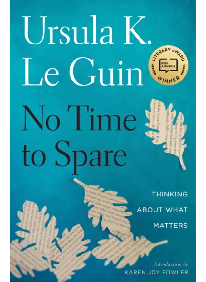 No Time To Spare : Thinking About What Matters