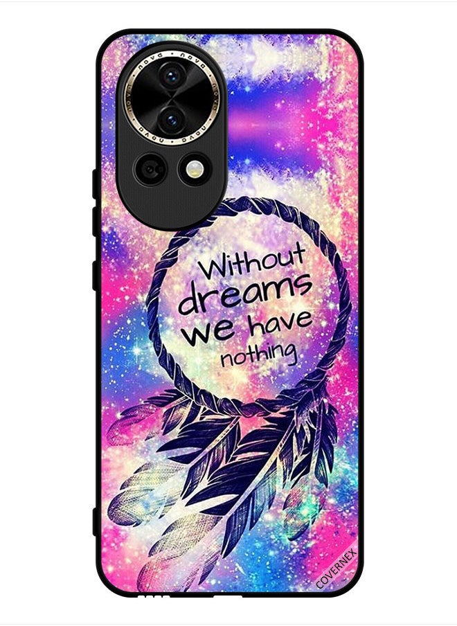 Covernex Protective Case Cover For Huawei nova 12 Without Dreams We Have Nothing  - Image 1