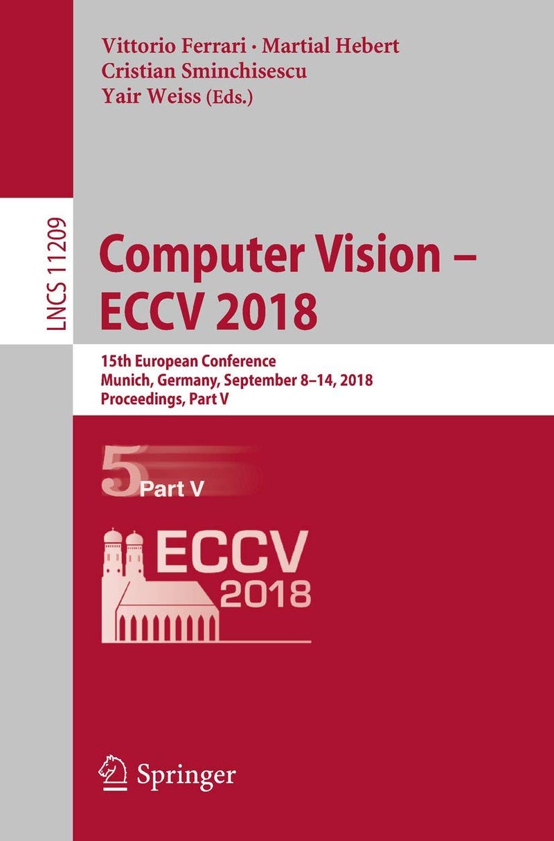 Computer Vision - ECCV 2018: 15th European Conference, Munich, Germany, September 8-14, 2018, Proceedings, Part V 