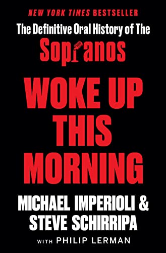 Woke Up This Morning The Definitive Oral History Of The Sopranos 