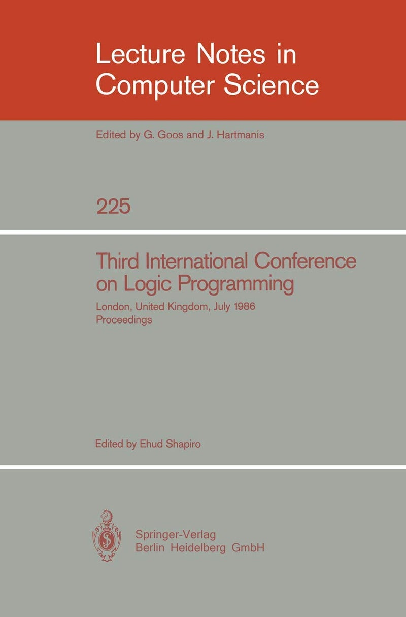 Third International Conference on Logic Programming: Imperial College of Science and Technology, London, United Kingdom, July 14-18, 1986. Proceedings