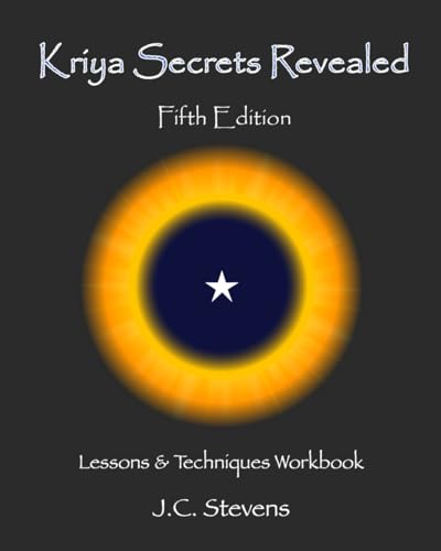 Kriya Secrets Revealed Complete Lessons and Techniques