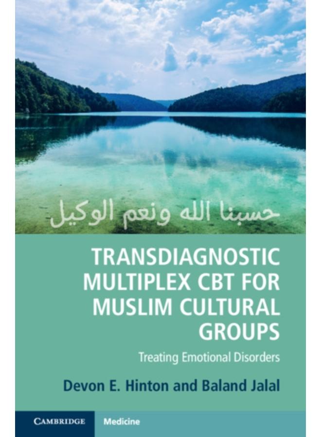 Transdiagnostic Multiplex CBT for Muslim Cultural Groups : Treating Emotional Disorders 
