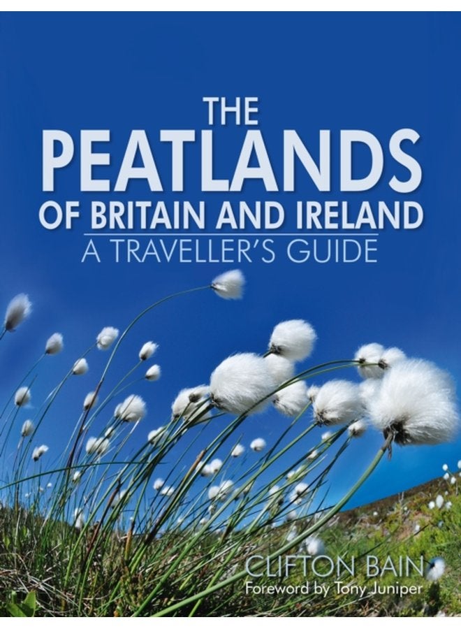 The Peatlands of Britain and Ireland A Traveller s Guide - Hardback