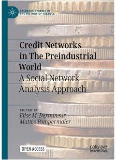 Credit Networks in The Preindustrial World: A Social Network Analysis Approach