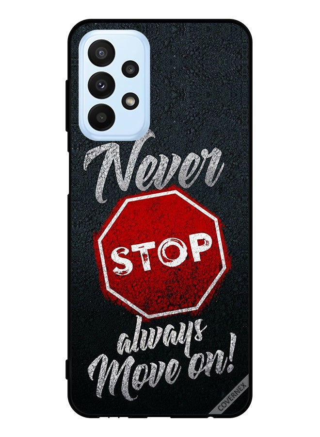 Covernex Protective Case Cover For Samsung Galaxy A23 Never Stop Always Move On - Image 1