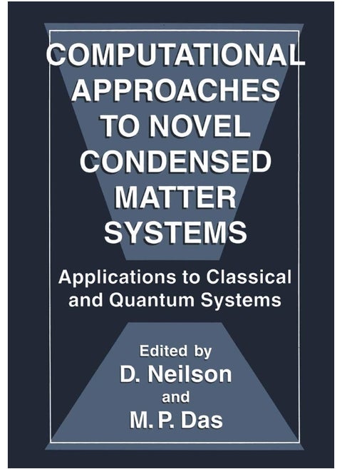 Computational Approaches to Novel Condensed Matter Systems: Applications to Classical and Quantum Systems