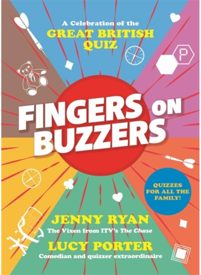 Fingers on Buzzers : From Bullseye to Pointless, a celebratory journey through the history of the Great British Quiz 