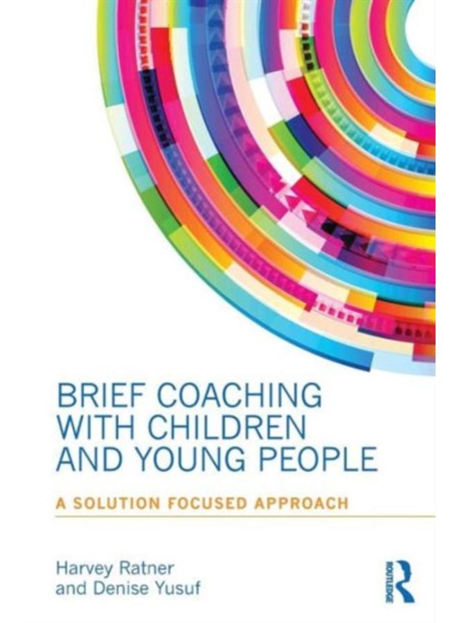 Brief Coaching with Children and Young People : A Solution Focused Approach