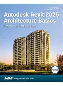 Autodesk Revit 2025 Architecture Basics: From the Ground Up