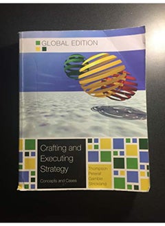 Crafting & Executing Strategy: The Quest for Competitive Advantage: Concepts and Cases