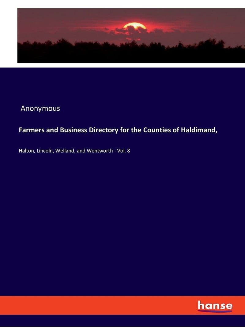 Farmers and Business Directory for the Counties of Haldimand,: Halton, Lincoln, Welland, and Wentworth - Vol. 8  - Image 1
