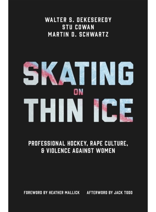 Skating on Thin Ice Professional Hockey Rape Culture and Violence against Women - Hardback
