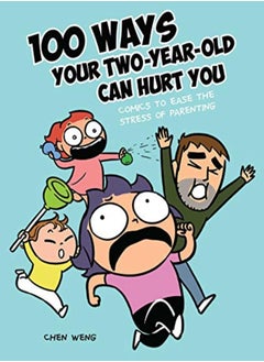 100 Ways Your Two-Year-Old Can Hurt You 