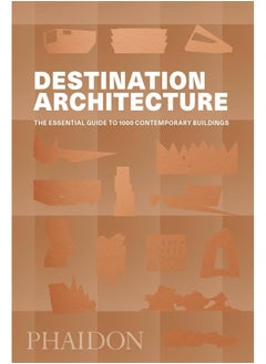 Destination Architecture: The Essential Guide to 1000 Contemporary Buildings 