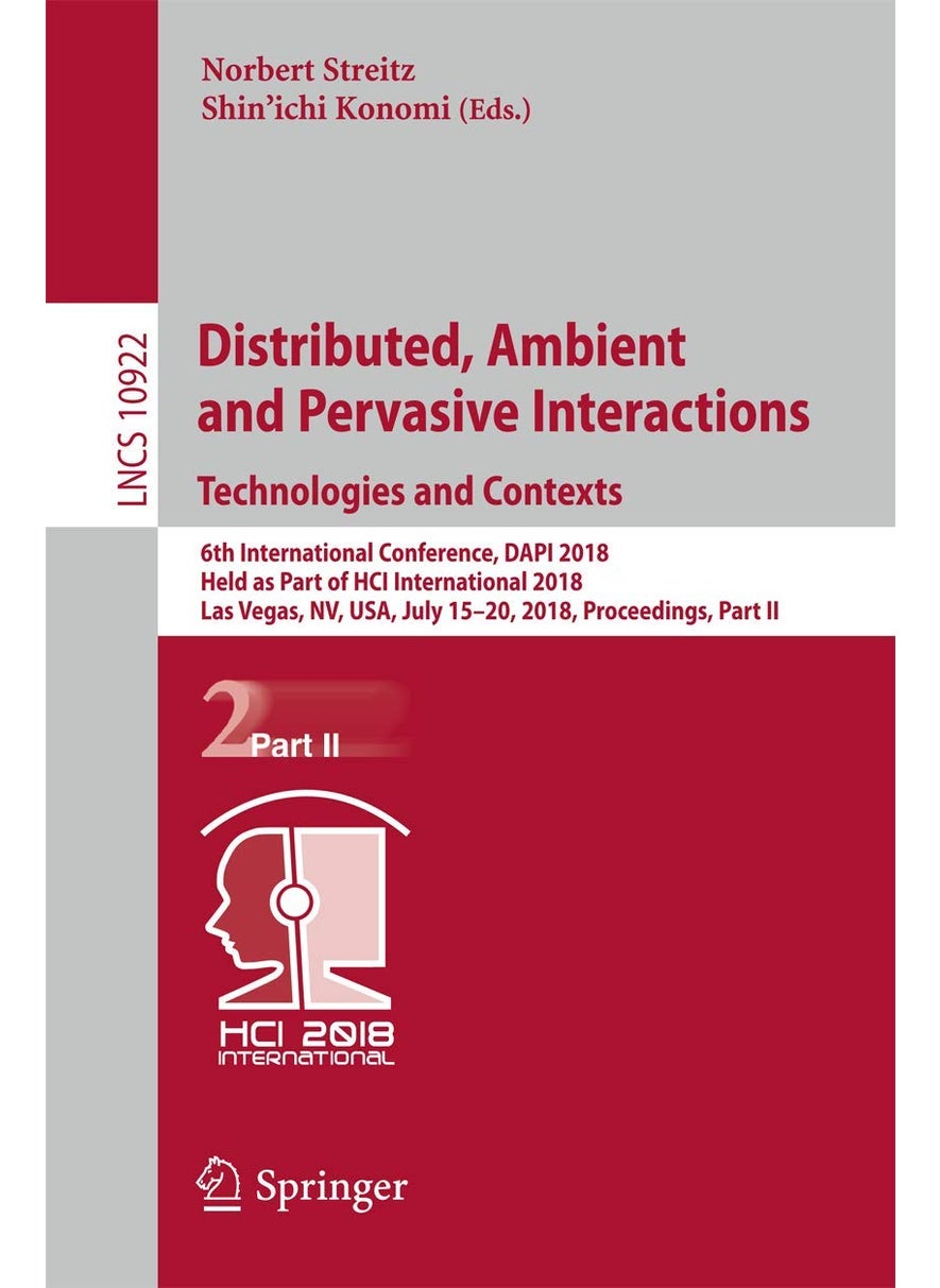 Distributed, Ambient and Pervasive Interactions: T: 6th International Conference, Dapi 2018, Held as P 
