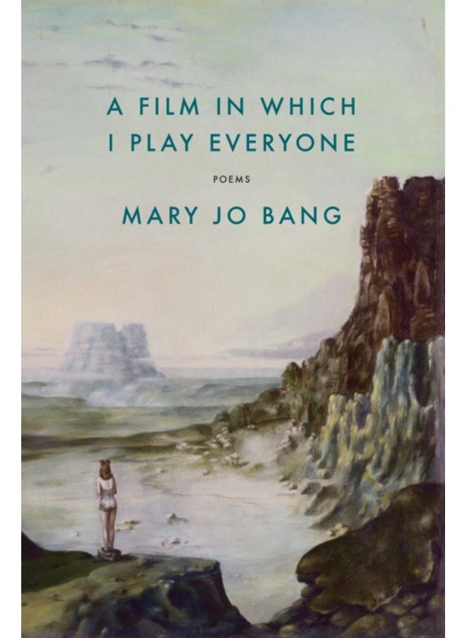 A Film in Which I Play Everyone : Poems