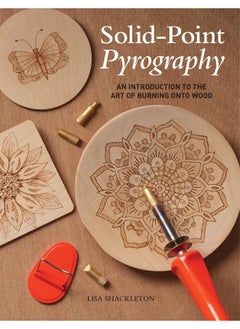 Solid-Point Pyrography: An Introduction to the Art of Burning onto Wood