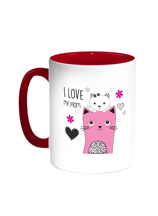 I Love My Mom Printed Coffee Mug Red/White 11ounce