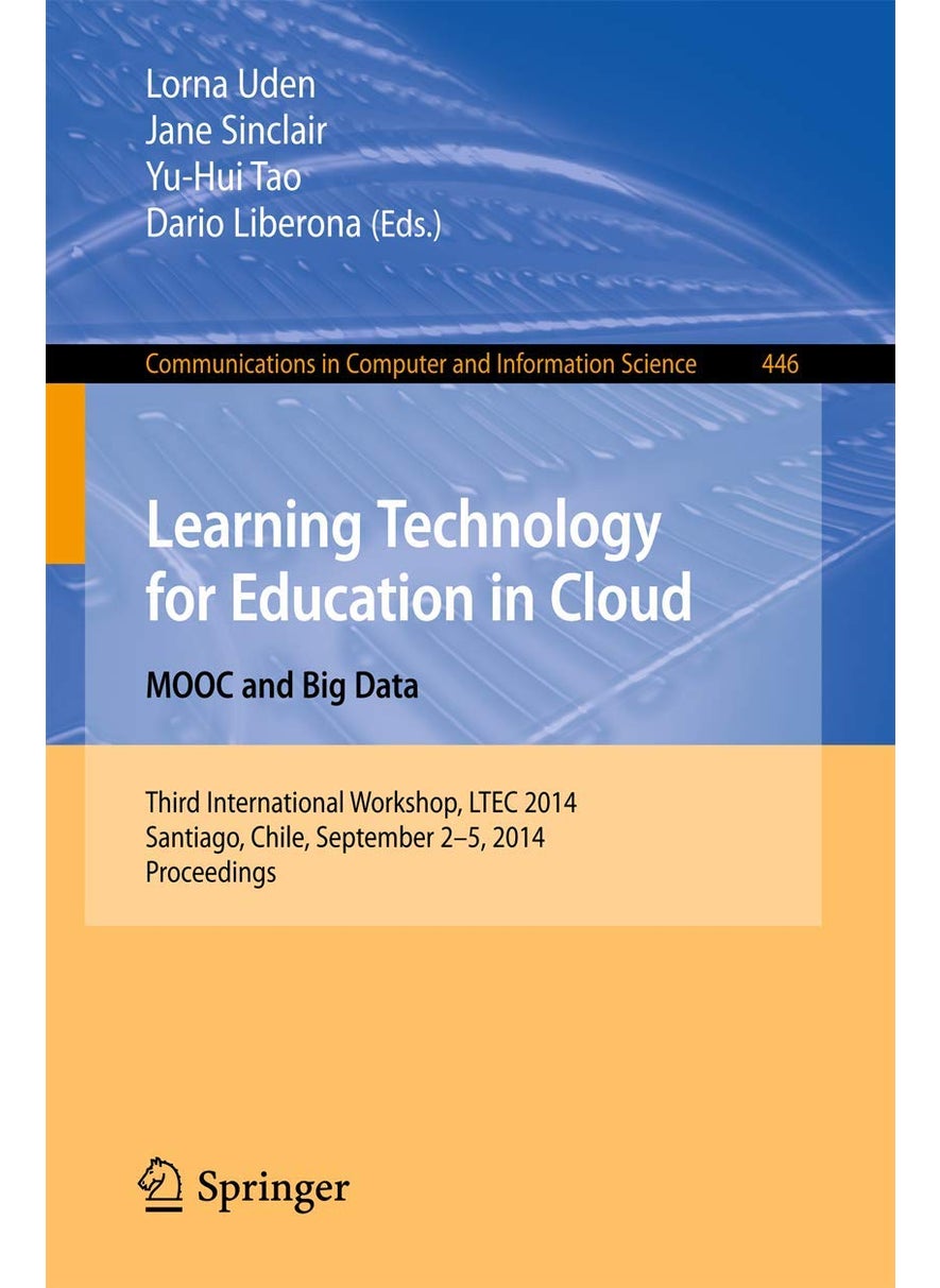 Learning Technology for Education in Cloud - MOOC and Big Data: Third International Workshop, LTEC 2014, Santiago, Chile, September 2-5, 2014. Proceedings 
