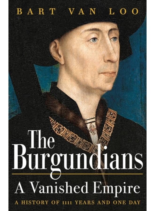 The Burgundians : A Vanished Empire