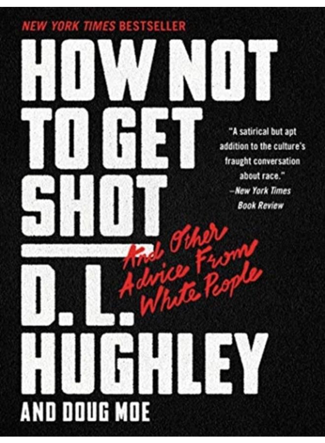 How Not to Get Shot: And Other Advice From White People 