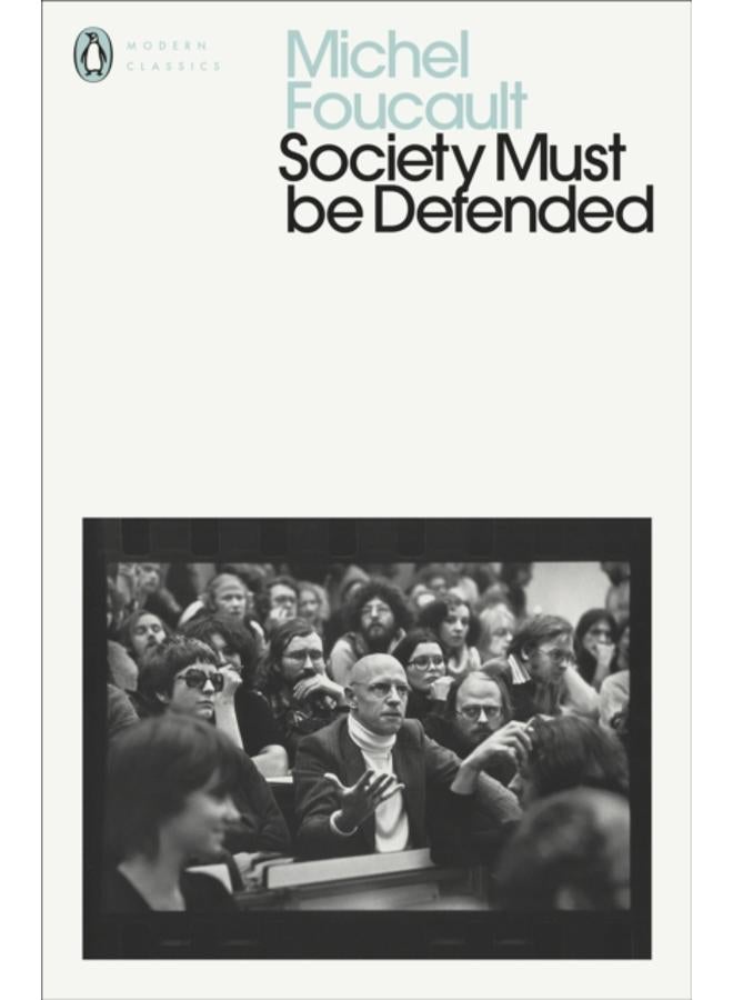Society Must Be Defended : Lectures at the College de France, 1975-76 