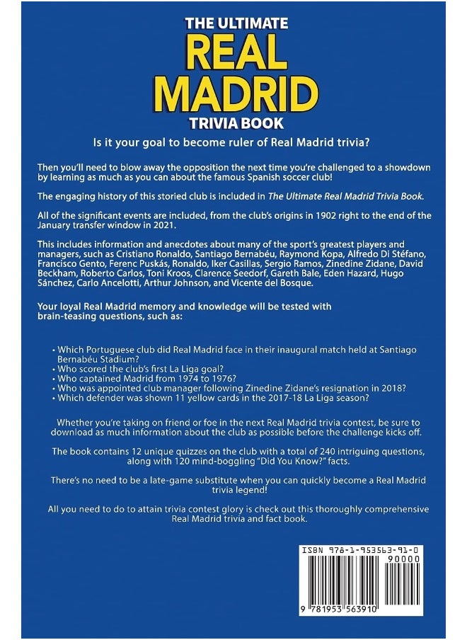 The Ultimate Real Madrid Trivia Book: A Collection of Amazing Trivia Quizzes and Fun Fac